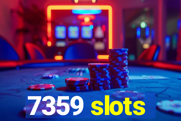 7359 slots